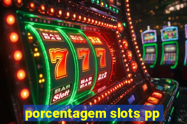 porcentagem slots pp